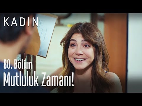 Mutluluk zamanı! - Kadın 80. Bölüm