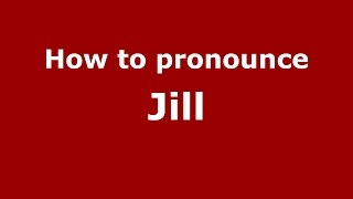 How to pronounce Jill