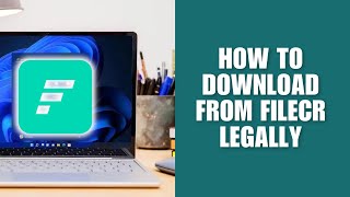 How To Download From FileCR Legally [Step-by-Step Guide]