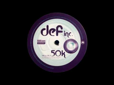 Def Inc. - 50K (Original Mix)