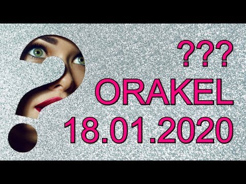 ??? ORAKEL: 18.01.2020