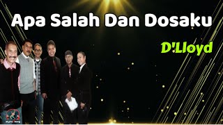 Download lagu D'Lloyd  -  Apa Salah Dan Dosaku  (Lirik Lagu) mp3 Download lagu D'Lloyd  -  Apa Salah Dan Dosaku  (Lirik Lagu) mp3