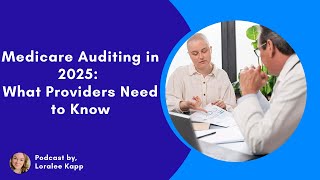 Medicare Auditing in 2025: What Providers Need to Know