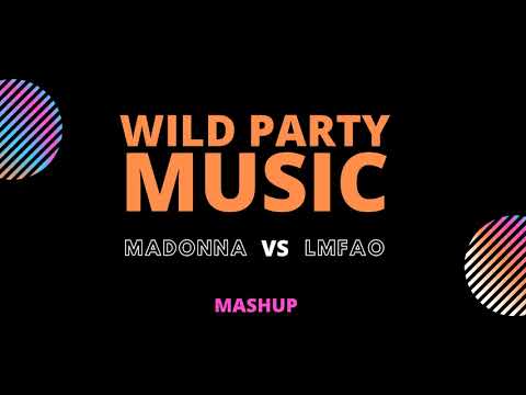 Madonna vs. LMFAO - Wild Party Music (MASHUP)(HD)