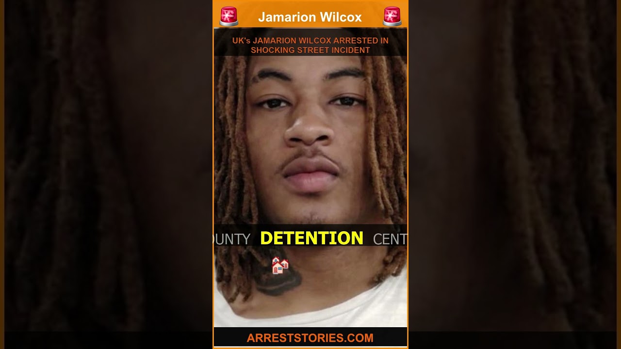 UK's JAMARION WILCOX ARRESTED IN SHOCKING STREET INCIDENT
