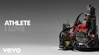 Athlete - I Love (Official Audio)