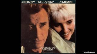Johnny Hallyday & Carmel - J'oublierai Ton Nom