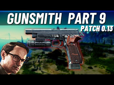 GUNSMITH Part 9 Patch 0.13 - Escape from Tarkov