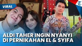 Aldi Taher Ingin Nyanyi di Acara Pernikahan El Rumi dan Syifa Hadju, Sudah Hubungi Ahmad Dhani