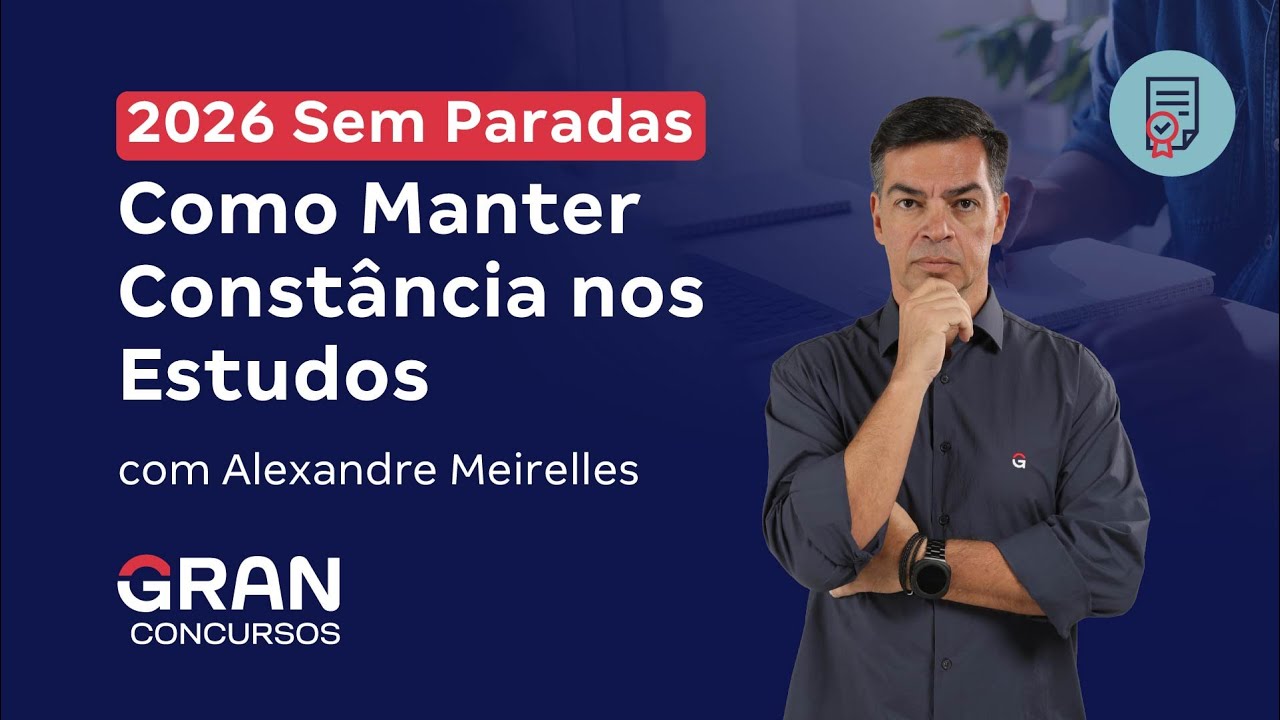 2026 Sem Paradas: Como Manter Constância nos Estudos com Alexandre Meirelles