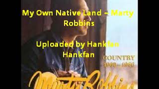 My Own Native Land ~ Marty Robbins