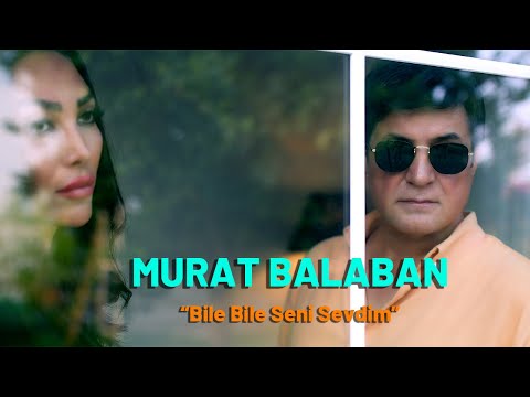 Murat Balaban -Bile Bile Seni Sevdim