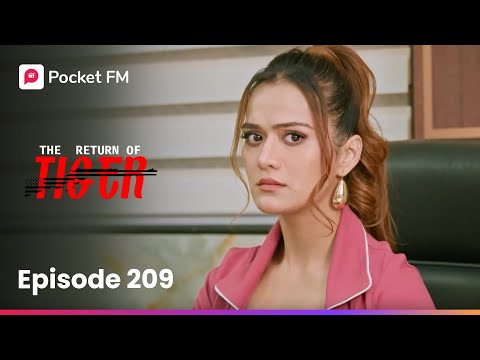 Episode 209 | The Return of Tiger | Pocket FM
