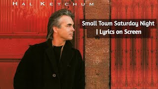 Small Town Saturday Night | Hal Ketchum ~ Lyrics