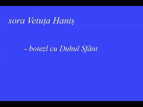 Vetuta Hanis - botezul cu Duhul Sfânt [fără reclame]