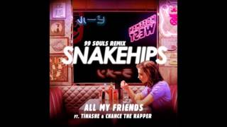[Speed up] All My Friends - Snakehips (99 Souls Remix) ft. Tinashe &amp; Chance The Rapper
