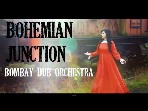 Bohemian Junction - Bombay Dub Orchestra