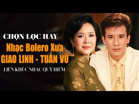 GIAO LINH - TUẤN VŨ | NHẠC VÀNG XƯA ĐẮT GIÁ VÔ CÙNG HIẾM CÓ - Liên Khúc Phận Má Hồng, Tình Lỡ