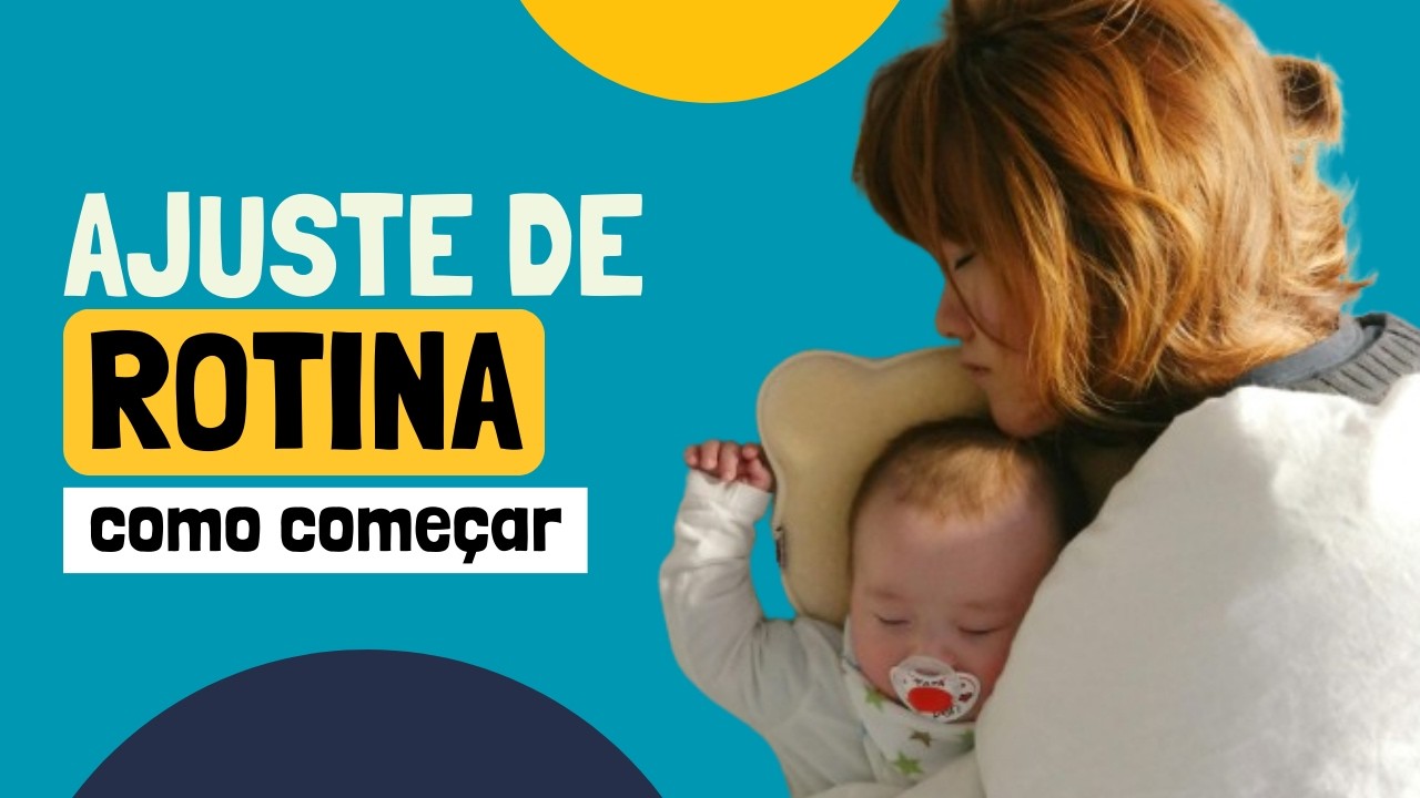 Como Ajustar a Rotina do Bebê (Passo a Passo com Horários)