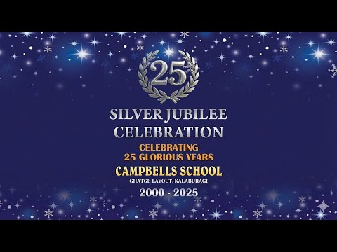 25 SILVER JUBILEE CELEBRATING 25 GLORIOUS YEARS CAMPBELLS SCHOO KALABURAGI2000-2025 Live