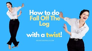 How to dance 20s Charleston! Fall off the Log &amp;  Black Bottom Twist / secretsofsolo.com