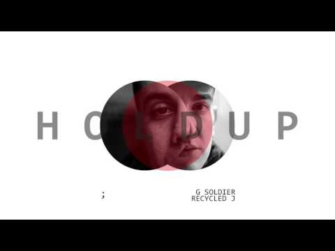 G. Soldier & Recycled J - HOLD UP [Prod. R Drop ]