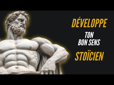 Comment Développer Le Bon Sens-  Stoïcisme