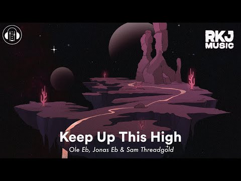 Ole Eb, Jonas Eb & Sam Threadgold - Keep Up This High