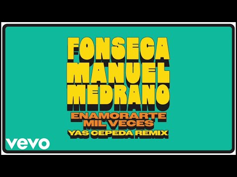 Fonseca, Manuel Medrano, Yas Cepeda - Enamorarte Mil Veces (Remix - Official Lyric Video)