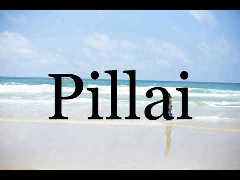 How To Pronounce Pillai🌈🌈🌈🌈🌈🌈Pronunciation Of Pillai