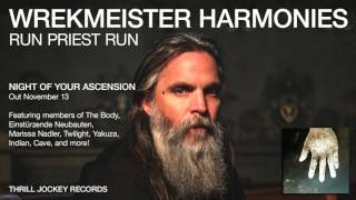 Wrekmeister Harmonies - Run Priest Run (Official Audio)