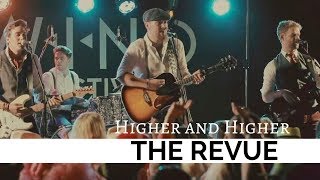 The Revue - Higher and Higher