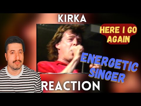 ENERGETIC SINGER - Kirka Here I go again Live, Wait til Midnight Hour Reaction