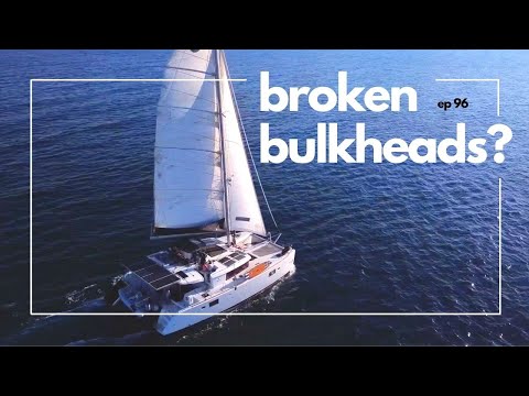 BROKEN BULKHEADS?//Inspecting Our Lagoon 450F Bulkheads-Episode 96