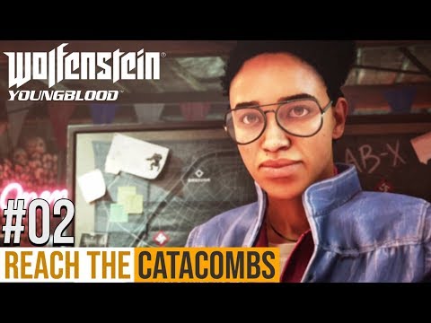 WOLFENSTEIN YOUNGBLOOD Walkthrough Gameplay | Part 2 - Reach The Catacombs