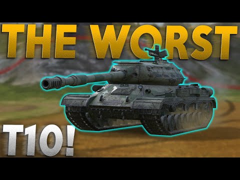 THE WORST TIER 10 IN THE GAME!