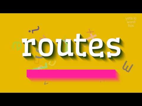 ROUTES - HOW TO PRONOUNCE ROUTES?