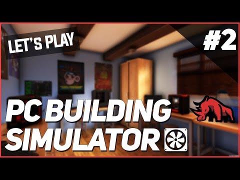 Let's Play: PC Building Simulator - Episode 2