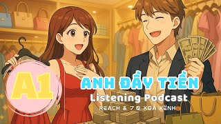 🎧 Luyện Nghe Tiếng Anh Level A1- ANH ĐẦY TIỀN - | Listening English Podcast |🎯