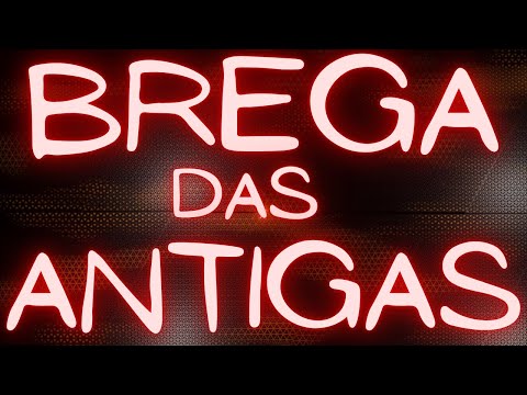 BREGA DAS ANTIGAS