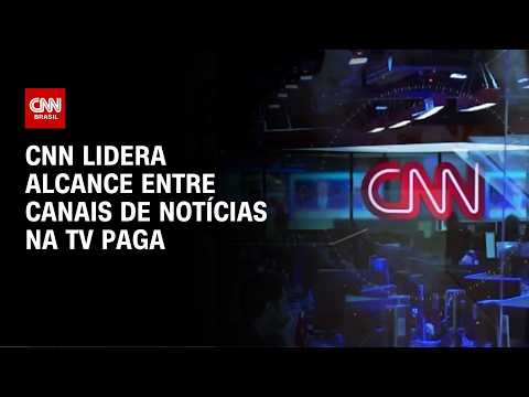 CNN Brasil lidera alcance entre canais de notícia na TV paga no 1º semestre | HORA H
