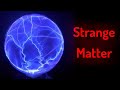 Strange Matter | The most Dangerous Matter Of Universe | Strange Stars | Stranglets