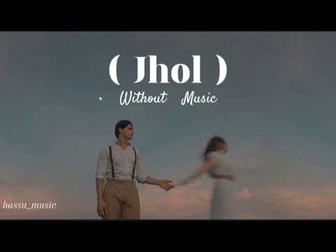 Jhol ( Without Music ) | Mannu x Annural Khalid |