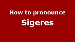 How to pronounce Sigeres
