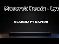 Olakira ft Davido - Maserati Remix (Lyrics)