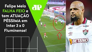 Olha como Felipe Melo vacilou feio em Inter 3 x 0 Fluminense