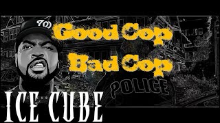 Ice Cube - Good Cop Bad Cop (Lyric Video Music)
