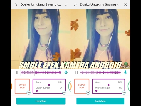 EFEK VIDEO SMULE ANDROID