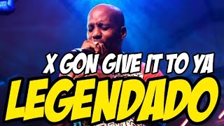 DMX - X Gon 'Give It To Ya (Legendado)
