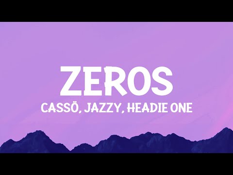 cassö, Jazzy, Headie One - Zeros (Lyrics)